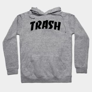 Trash (Thrasher Parody) Hoodie